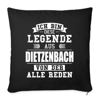 Stadt Dietzenbach Deutschland Legende Spruch - Sofakissenbezug 45 x 45 cm - Schwarz - Vorne