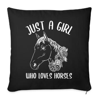Just a Girl Who Loves Horses - Pure Animal Love - Sofa pillowcase 17,3'' x 17,3'' (45 x 45 cm) - black - Front