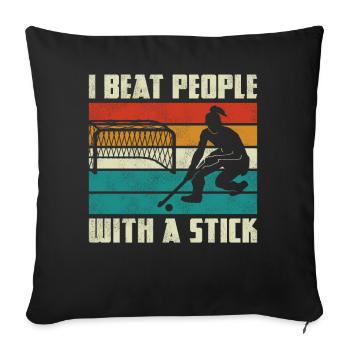 Field Hockey I Beat People With A - Sofa pillowcase 17,3'' x 17,3'' (45 x 45 cm) - black - Front