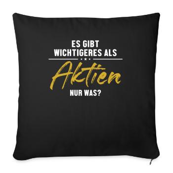 Wichtigeres als Aktien Börse Aktienmarkt Trader - Sofakissenbezug 45 x 45 cm - Schwarz - Vorne