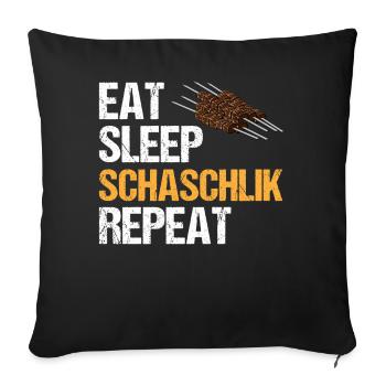 Eat Sleep Schaschlik Repeat Lebensstil Geschenk - Sofakissenbezug 45 x 45 cm - Schwarz - Vorne