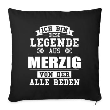 Stadt Merzig Deutschland Legende Spruch - Sofakissenbezug 45 x 45 cm - Schwarz - Vorne