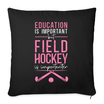 Field Hockey Education Is - Sofakissenbezug 45 x 45 cm - Schwarz - Vorne
