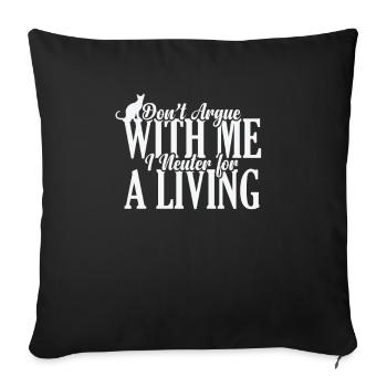 Ne discutez pas avec moi, je fais de la stérilisation pour gagner ma vie - Housse de coussin décorative 45 x 45 cm - noir - Devant