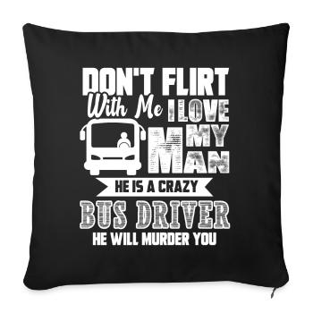 Bus Driver My Man Is A Crazy Bus Driver - Sofa pillowcase 17,3'' x 17,3'' (45 x 45 cm) - black - Front