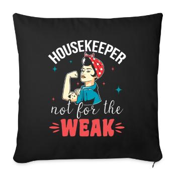 Housekeeper Not For The Weak - Sofa pillowcase 17,3'' x 17,3'' (45 x 45 cm) - black - Front