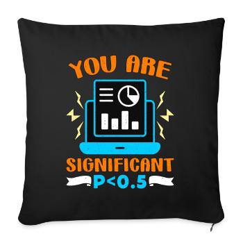 Data Analyst You Are Significant P < 0.5 Analyst - Sofakissenbezug 45 x 45 cm - Schwarz - Vorne
