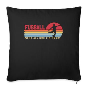 Fußball mehr als ein Hobby Fußballgott - Sofakissenbezug 45 x 45 cm - Schwarz - Vorne