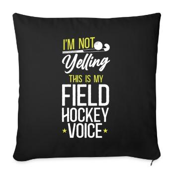 Field Hockey I'm Not Yelling This - Sofa pillowcase 17,3'' x 17,3'' (45 x 45 cm) - black - Front