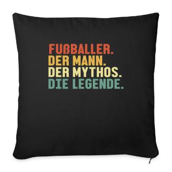 Fußballer Mann Mythos Legende Fußballprofi - Sofakissenbezug 45 x 45 cm - Schwarz - Vorne