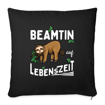 Beamtin auf Lebenszeit Beamter for Life - Sofakissenbezug 45 x 45 cm - Schwarz - Vorne