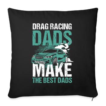 Drag Racing Dads Make The Best Dads - Sofakissenbezug 45 x 45 cm - Schwarz - Vorne