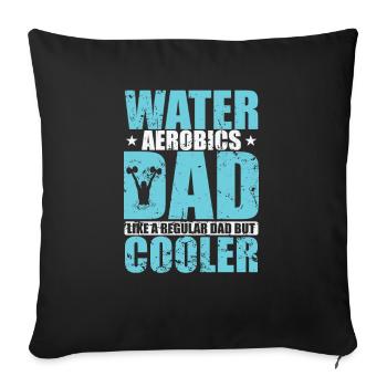 Water Aerobics Dad is much cooler Sport - Sofa pillowcase 17,3'' x 17,3'' (45 x 45 cm) - black - Front