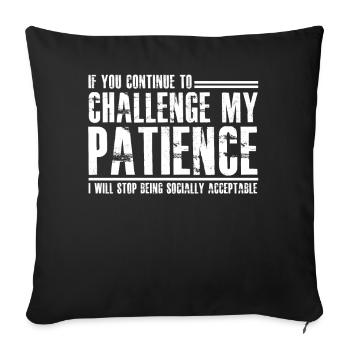 Patience Patient Impatient Impatience - Sofa pillowcase 17,3'' x 17,3'' (45 x 45 cm) - black - Front