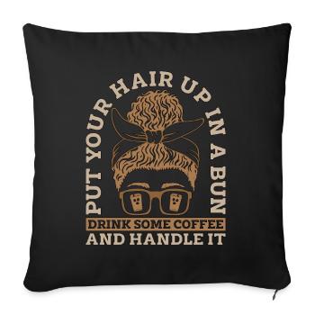 Espresso Put Your Hair Up In A Bun Coffee Drinker - Sofa pillowcase 17,3'' x 17,3'' (45 x 45 cm) - black - Front
