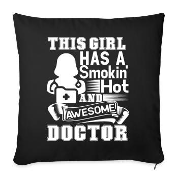 Doctor This Girl Has A Smokin Hot Doctor - Sofa pillowcase 17,3'' x 17,3'' (45 x 45 cm) - black - Front