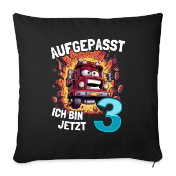 Aufgepasst Ich bin jetzt 3 Geburtstag Feuerwehauto - Sofakissenbezug 45 x 45 cm - Schwarz - Vorne