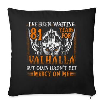 Waiting 81 Years for Valhalla 81st Birthday - Sofa pillowcase 17,3'' x 17,3'' (45 x 45 cm) - black - Front