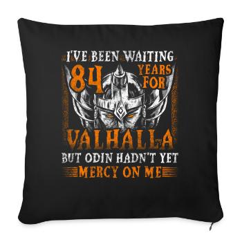 Waiting 84 Years for Valhalla 84th Birthday - Sofa pillowcase 17,3'' x 17,3'' (45 x 45 cm) - black - Front