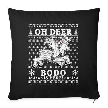 Oh Deer - Bodo is here Ugly Weihnachten - Sofakissenbezug 45 x 45 cm - Schwarz - Vorne