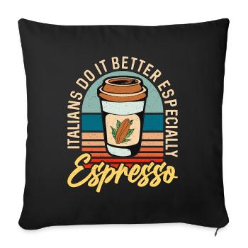 Espresso Italians Do It Better Cappuccino Latte - Sofa pillowcase 17,3'' x 17,3'' (45 x 45 cm) - black - Front