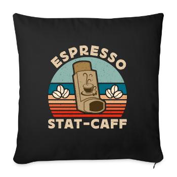 Espresso Stat-Caff Coffee Drinker Barista Caffeine - Sofakissenbezug 45 x 45 cm - Schwarz - Vorne