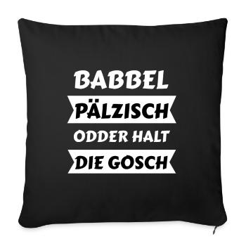 Babbel Pälzisch Spruch Pfalz Dialekt Geschenk für - Sofakissenbezug 45 x 45 cm - Schwarz - Vorne