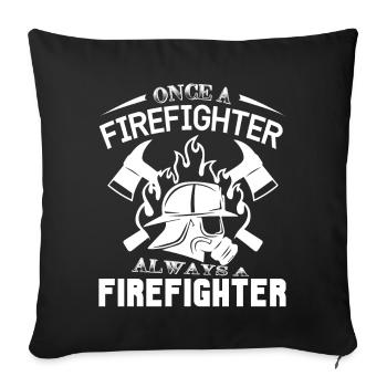 Once A Firefighter Always A Firefighter - Sofa pillowcase 17,3'' x 17,3'' (45 x 45 cm) - black - Front