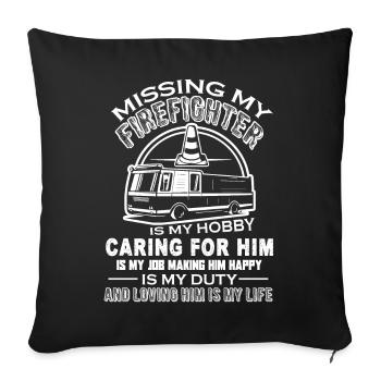 Firefighter Missing My Firefighter - Sofa pillowcase 17,3'' x 17,3'' (45 x 45 cm) - black - Front