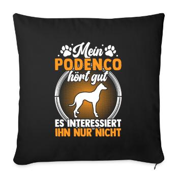 Mein Podenco hört gut Ibizan Hound - Sofakissenbezug 45 x 45 cm - Schwarz - Vorne
