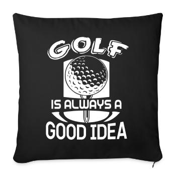 Golf Golf Is Always A Good Idea - Sofa pillowcase 17,3'' x 17,3'' (45 x 45 cm) - black - Front