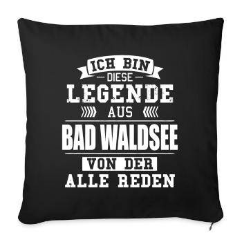 Stadt Bad Waldsee Deutschland Legende Spruch - Sofakissenbezug 45 x 45 cm - Schwarz - Vorne