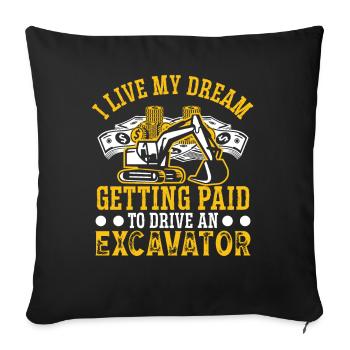 Excavator Driver Getting Paid Drive An Excavator - Sofa pillowcase 17,3'' x 17,3'' (45 x 45 cm) - black - Front