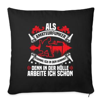Amateurfunker kommt in den Himmel Hobbyfunker - Sofakissenbezug 45 x 45 cm - Schwarz - Vorne