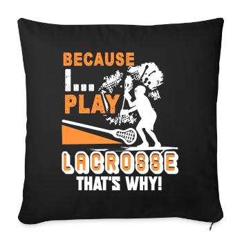 Lacrosse I Play Lacrosse - Sofa pillowcase 17,3'' x 17,3'' (45 x 45 cm) - black - Front