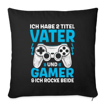 ZWEI TITEL VATER GAMER ROCKE BEIDE PAPA GAMING - Sofakissenbezug 45 x 45 cm - Schwarz - Vorne