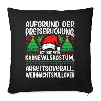 Aufgrund der Preiserhöhung - Weihnachtsspruch - Sofakissenbezug 45 x 45 cm - Schwarz - Vorne