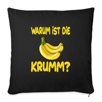 Warum Ist Die Banane Krumm für Männer und Fauen - Sofakissenbezug 45 x 45 cm - Schwarz - Vorne