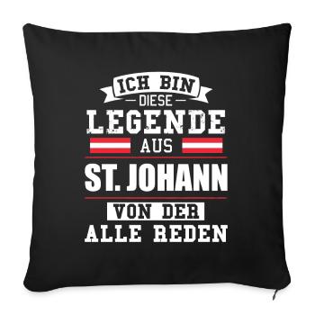 Stadt St. Johann Österreich Legende Spruch - Sofakissenbezug 45 x 45 cm - Schwarz - Vorne