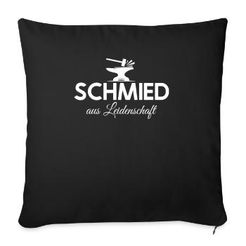 Schmied Aus Leidenschaft Kunstschmied Blacksmith - Sofakissenbezug 45 x 45 cm - Schwarz - Vorne