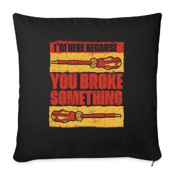 Je suis ici parce que vous avez cassé quelque chose d’elektronik - Housse de coussin décorative 45 x 45 cm - noir - Devant