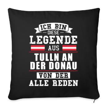 Stadt Tulln an der Donau Österreich Legende Spruch - Sofakissenbezug 45 x 45 cm - Schwarz - Vorne