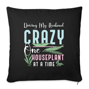 Houseplants Driving My Husband Crazy Botanical - Sofa pillowcase 17,3'' x 17,3'' (45 x 45 cm) - black - Front