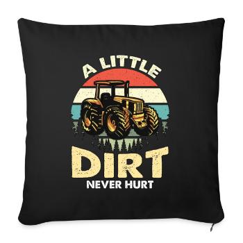 Harvester A Little Dirt Never Hurt Retro Farmer - Sofa pillowcase 17,3'' x 17,3'' (45 x 45 cm) - black - Front