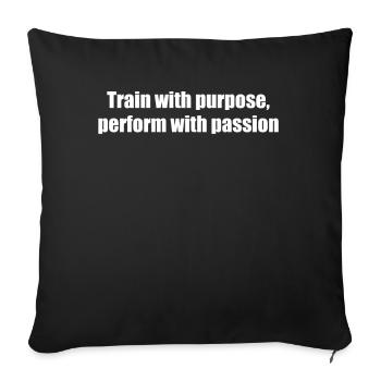 Fitness - Train with purpose, perform with - Sofa pillowcase 17,3'' x 17,3'' (45 x 45 cm) - black - Front