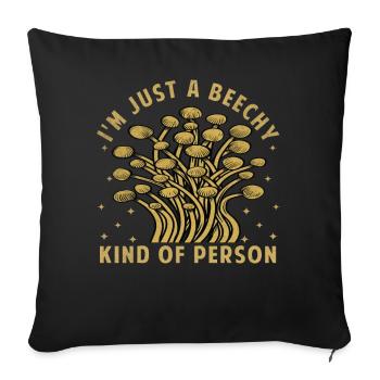 Je suis juste un type de personne hêtre - Dicton champignon - Housse de coussin décorative 45 x 45 cm - noir - Devant
