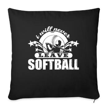 Softball I Will Never Leave Softball - Sofa pillowcase 17,3'' x 17,3'' (45 x 45 cm) - black - Front
