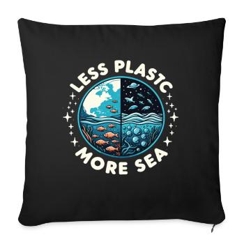 Less Plastic More Sea Environment Environmentalists - Sofa pillowcase 17,3'' x 17,3'' (45 x 45 cm) - black - Front