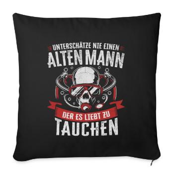 UNTERSCHÄTZE NIE ALTEN MANN TAUCHEN HERREN TAUCHER - Sofakissenbezug 45 x 45 cm - Schwarz - Vorne