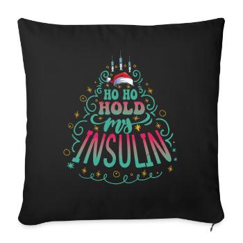 Ho ho hold my insulin - Christmas Diabetes - Sofa pillowcase 17,3'' x 17,3'' (45 x 45 cm) - black - Front